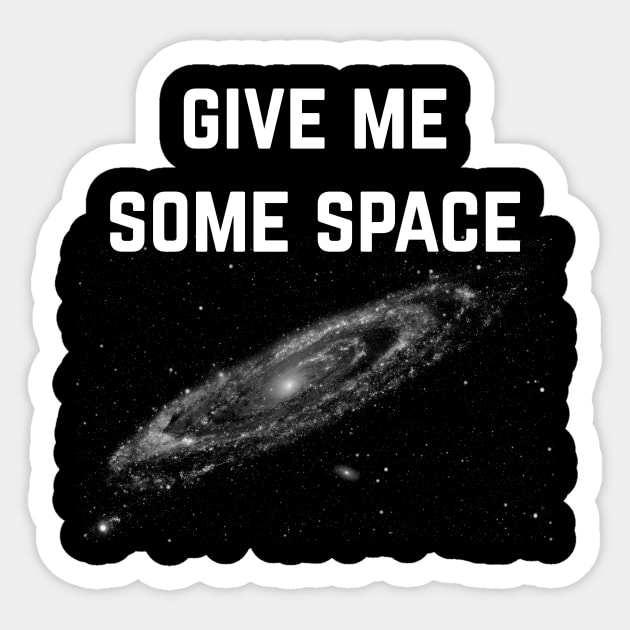 Give Me Some Space. Funny science astronomy Sticker by Science_is_Fun